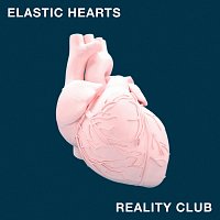Reality Club – Elastic Hearts