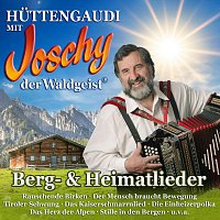 Hüttengaudi mit Joschy der Waldgeist - Berg- & Heimatlieder (Live)