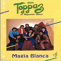 Grupo Toppaz De Reynaldo Flores – Magia Blanca