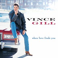 Vince Gill – When Love Finds You