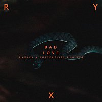 RY X – Bad Love (Eagles & Butterflies Remixes)