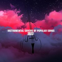 Různí interpreti – Instrumental Covers of Popular Songs 2022