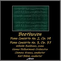 Beethoven: Piano Concerto NO. 2, OP. 19 - Piano Concerto NO. 3, OP. 37