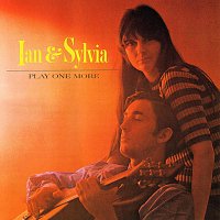 Ian & Sylvia – Play One More