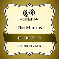 The Martins – Lord Most High