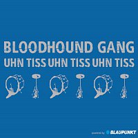 Bloodhound Gang – Uhn Tiss Uhn Tiss Uhn Tiss