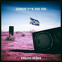 Dada Life, Anthony Mills – Sunday Fuck You Too [Phasio Remix]