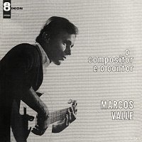 Marcos Valle – O Compositor E O Cantor