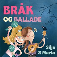 Silje og Maria – Brak og Ballade