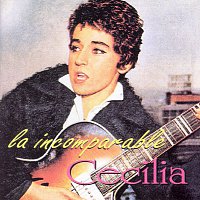 Cecilia – La Incomparable