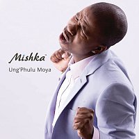 Mishka – Ung'phulu Moya