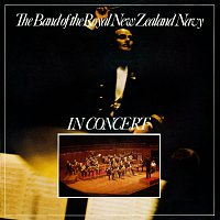 The Band Of The Royal New Zealand Navy – In Concert [Live]