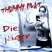 Thommy Pilat – Die Jager