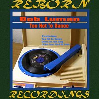 Bob Luman – Too Hot to Dance (HD Remastered)