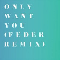 Rita Ora – Only Want You (Feder Remix)