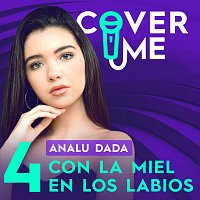 Analu Dada, Cover Me – Con La Miel en Los Labios