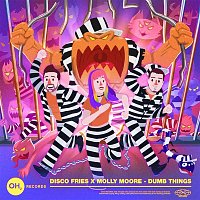 Disco Fries & Molly Moore – Dumb Things