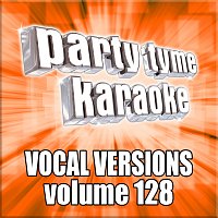 Party Tyme Karaoke – Party Tyme 128 [Vocal Versions]