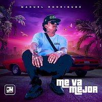 Manuel Rodriguez – Me Va Mejor