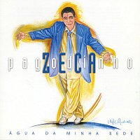 Zeca Pagodinho – Água Da Minha Sede