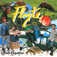Flyte – Closer Together