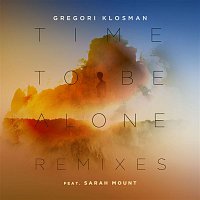 Gregori Klosman – Time To Be Alone (Remixes)