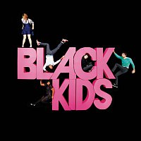 Black Kids – I'm Not Gonna Teach Your Boyfriend How To Dance With You [EP]