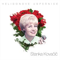 Stanka Kovačič – Helidonove uspešnice