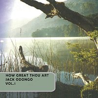 Jack Odongo – How Great Thou Art [Vol. 1]