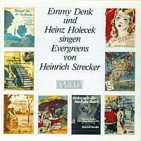 Heinz Holecek, Emmy Denk – Evergreens von Heinrich Strecker