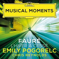 Emily Pogorelc, Chris Reynolds – Fauré: La bonne chanson, Op. 61: No. 9, L'hiver a cessé [Musical Moments]