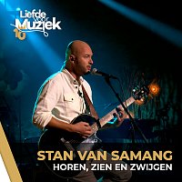 Stan Van Samang – Horen, Zien En Zwijgen [Uit Liefde Voor Muziek]