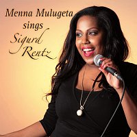 Menna Mulugeta – Menna Mulugeta sings Sigurd Rentz