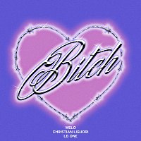 Welo, Christian Liguori, Le-one – BITCH