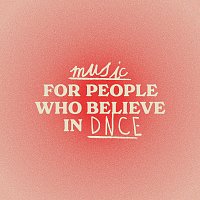 Joe Jonas, DNCE – Music For People Who Believe In DNCE