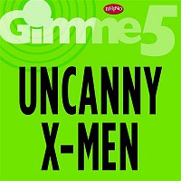 Uncanny X-Men – Gimme 5