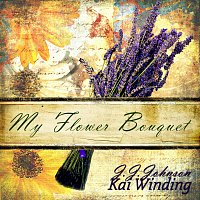 J.J. Johnson, Kai Winding – My Flower Bouquet