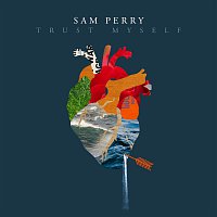 Sam Perry – Trust Myself