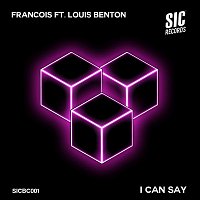 Francois – I Can Say EP (feat. Louis Benton)