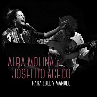 Alba Molina, Joselito Acedo – Para Lole Y Manuel [En Directo]
