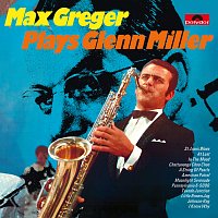 Max Greger – Max Greger Plays Glenn Miller