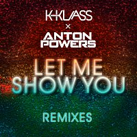 Anton Powers, K-Klass – Let Me Show You [ACAY Edit]