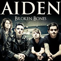 Aiden – Broken Bones