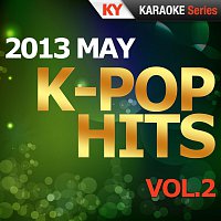 K-Pop Hits 2013 MAY Vol.2 (Karaoke Version)
