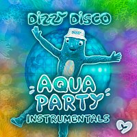 Dizzy Disco – Aqua Party [Instrumentals]