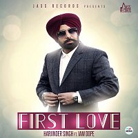 Harjinder Singh, Iam Dope – First Love (feat. Iam Dope)