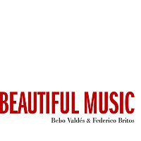 Bebo Valdés, Federico Britos – Beautiful Music