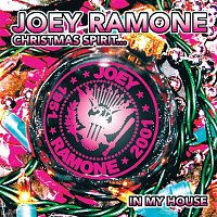 Joey Ramone – Christmas Spirit...In My House