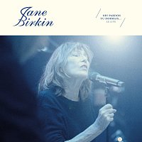 Jane Birkin – Oh ! Pardon tu dormais... Le Live [Live]