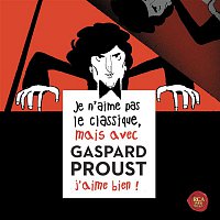 Přední strana obalu CD Je n'aime pas le classique, mais avec Gaspard Proust j'aime bien !